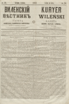 Vilenskìj Věstnik'' : gazeta official'naâ, političeskaâ i literaturnaâ = Kuryer Wileński : gazeta urzędowa, polityczna i literacka. 1862, N. 56 (20 lipca) + wkładka