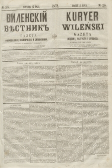 Vilenskìj Věstnik'' : gazeta official'naâ, političeskaâ i literaturnaâ = Kuryer Wileński : gazeta urzędowa, polityczna i literacka. 1862, N. 58 (27 lipca)