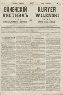 Vilenskìj Věstnik'' : gazeta official'naâ, političeskaâ i literaturnaâ = Kuryer Wileński : gazeta urzędowa, polityczna i literacka. 1862, N. 72 (14 września)