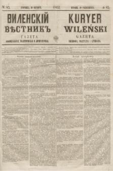 Vilenskìj Věstnik'' : gazeta official'naâ, političeskaâ i literaturnaâ = Kuryer Wileński : gazeta urzędowa, polityczna i literacka. 1862, N. 85 (30 października) + wkładka