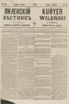 Vilenskìj Věstnik'' : gazeta official'naâ, političeskaâ i literaturnaâ = Kuryer Wileński : gazeta urzędowa, polityczna i literacka. 1862, N. 86 (2 listopada) + wkładka