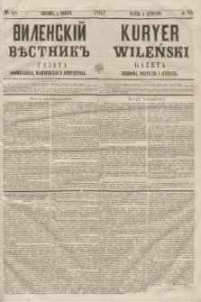 Vilenskìj Věstnik'' : gazeta official'naâ, političeskaâ i literaturnaâ = Kuryer Wileński : gazeta urzędowa, polityczna i literacka. 1862, N. 88 (9 listopada) + wkładka