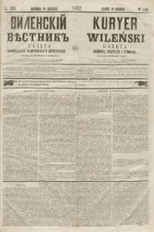 Vilenskìj Věstnik'' : gazeta official'naâ, političeskaâ i literaturnaâ = Kuryer Wileński : gazeta urzędowa, polityczna i literacka. 1862, N. 101 (28 grudnia)