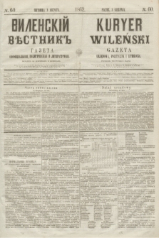 Vilenskìj Věstnik'' : gazeta official'naâ, političeskaâ i literaturnaâ = Kuryer Wileński : gazeta urzędowa, polityczna i literacka. 1862, N. 60 (3 sierpnia)