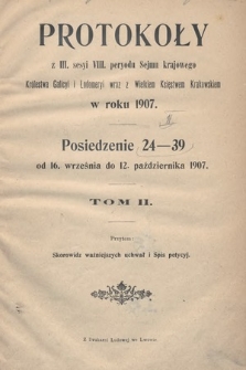 [Kadencja VIII, sesja III] Protokoły z III. sesji VIII. peryodu Sejmu Krajowego Królestwa Galicyi i Lodomeryi wraz z Wielkiem Księstwem Krakowskiem w roku 1907. Tom II. Indeksy