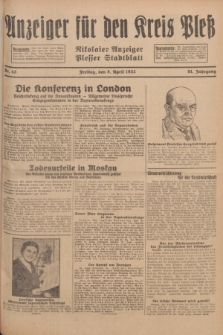 Anzeiger für den Kreis Pleß : Nikolaier Anzeiger : Plesser Stadtblatt. Jg.81, Nr. 43 (8 April 1932)