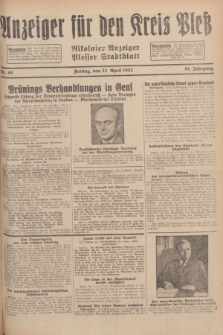 Anzeiger für den Kreis Pleß : Nikolaier Anzeiger : Plesser Stadtblatt. Jg.81, Nr. 49 (22 April 1932)