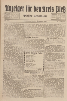 Anzeiger für den Kreis Pleß : Plesser Stadtblatt. Jg.81, Nr. 144 (31 Dezember 1932)