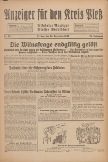 Anzeiger für den Kreis Pleß : Nikolaier Anzeiger : Plesser Stadtblatt. Jg.76, Nr. 153 (23 Dezember 1927)
