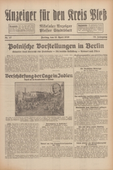 Anzeiger für den Kreis Pleß : Nikolaier Anzeiger : Plesser Stadtblatt. Jg.79, Nr. 47 (18 April 1930)