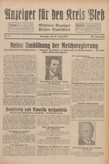 Anzeiger für den Kreis Pleß : Nikolaier Anzeiger : Plesser Stadtblatt. Jg.80, Nr. 77 (28 Juni 1931)