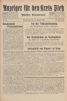 Anzeiger für den Kreis Pleß : Plesser Stadtblatt. Jg.83, Nr. 64 (18 August 1934)
