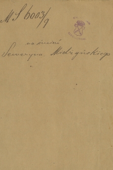 Drobne prace i luźne notatki Karola Libelta i jego syna Pantaleona. Z. 9, „Mowa żałobna Na śmierć Seweryna Mielżyńskiego”