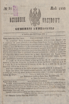 Dziennik Urzędowy Gubernii Lubelskiej. 1853, No. 31 (30 lipca) + dod.