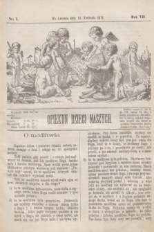 Opiekun Dzieci Naszych. R.8, nr 7 (13 kwietnia 1872)