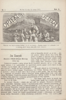 Opiekun Dzieci Naszych. R.10, nr 5 (15 lutego 1873)