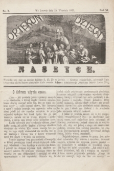 Opiekun Dzieci Naszych. R.11, nr 2 (15 września 1873)