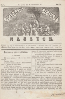 Opiekun Dzieci Naszych. R.11, nr 6 (25 października 1873)