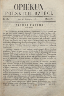 Opiekun Polskich Dzieci. R.1, nr 17 (18 listopada 1867)