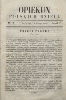 Opiekun Polskich Dzieci. R.2, nr 7 (18 lutego 1868)