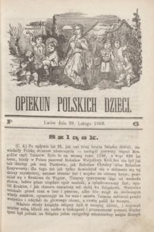 Opiekun Polskich Dzieci. [R.3], nr 6 (20 lutego 1869)