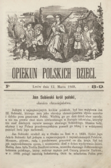 Opiekun Polskich Dzieci. [R.3], nr 8/9 (15 marca 1869)