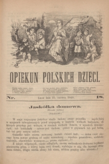 Opiekun Polskich Dzieci. [R.3], nr 18 (25 czerwca 1869)