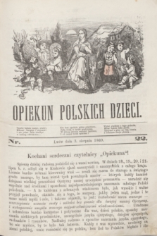 Opiekun Polskich Dzieci. [R.3], nr 22 (3 sierpnia 1869)