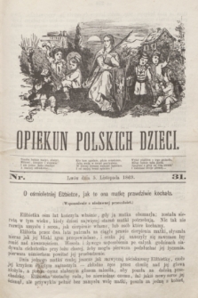 Opiekun Polskich Dzieci. [R.3], nr 31 (5 listopada 1869)