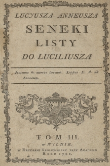 Lucyusza Anneusza Seneki Listy Do Luciliusza. T. 3