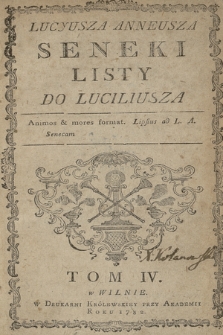 Lucyusza Anneusza Seneki Listy Do Luciliusza. T. 4