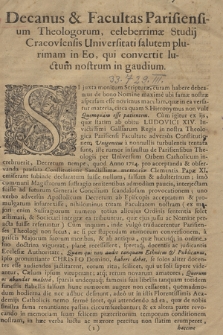 Decanus & Facultas Parisiensium Theologorum, celeberrimæ Studij Cracoviensis Universitati salutem plurimam in Eo, qui convertit luctum nostrum in gaudium
