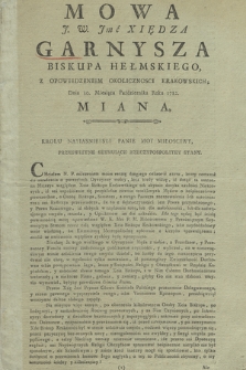 Mowa J. W. Jmć Xiędza Garnysza Biskupa Hełmskiego (!), Z Opowiedzeniem Okolicznosci Krakowskich; Dnia 30. Miesiąca października Roku 1782. Miana