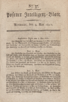 Posener Intelligenz-Blatt. 1821, Nro. 37 (9 Mai) + dod.