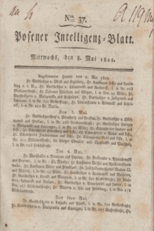 Posener Intelligenz-Blatt. 1822, Nro. 37 (8 Mai) + dod.