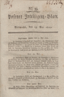 Posener Intelligenz-Blatt. 1822, Nro. 39 (15 Mai) + dod.
