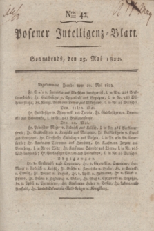 Posener Intelligenz-Blatt. 1822, Nro. 42 (25 Mai) + dod.