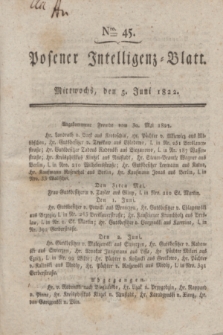 Posener Intelligenz-Blatt. 1822, Nro. 45 (5 Juni) + dod.