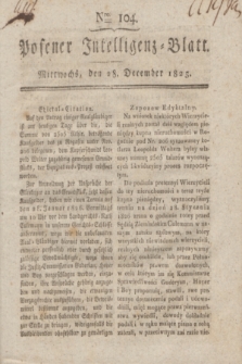 Posener Intelligenz-Blatt. 1825, Nro. 104 (28 December) + dod.