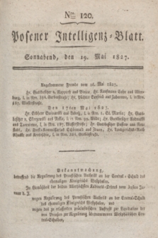 Posener Intelligenz-Blatt. 1827, Nro. 120 (19 Mai) + dod.