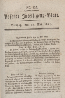 Posener Intelligenz-Blatt. 1827, Nro. 122 (22 Mai)