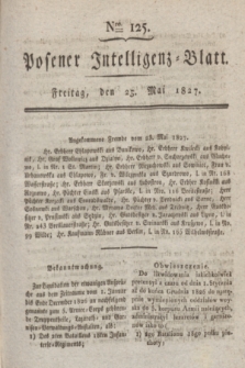 Posener Intelligenz-Blatt. 1827, Nro. 125 (25 Mai)