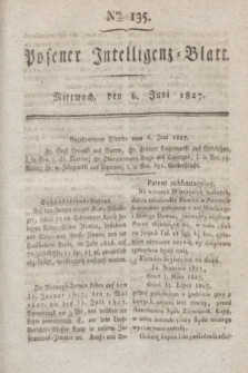 Posener Intelligenz-Blatt. 1827, Nro. 135 (6 Juni) + dod.
