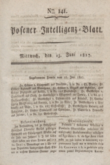 Posener Intelligenz-Blatt. 1827, Nro. 141 (13 Juni) + dod.