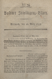 Posener Intelligenz-Blatt. 1828, Nro. 74 (26 März) + dod.