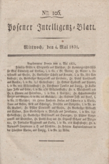 Posener Intelligenz-Blatt. 1831, Nro. 106 (4 Mai) + dod.