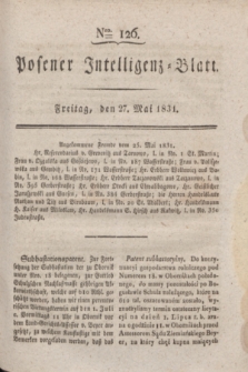 Posener Intelligenz-Blatt. 1831, Nro. 126 (27 Mai)