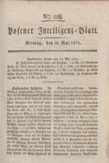 Posener Intelligenz-Blatt. 1831, Nro. 128 (30 Mai)