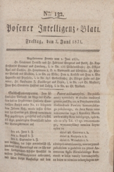 Posener Intelligenz-Blatt. 1831, Nro. 132 (3 Juni) + dod.