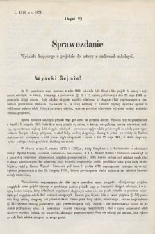 [Kadencja III, sesja II, al. 6] Alegata do Sprawozdań Stenograficznych z Drugiej Sesyi Trzeciego Peryodu Sejmu Galicyjskiego z r. 1871. Alegat 6